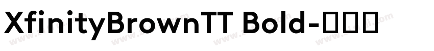 XfinityBrownTT Bold字体转换 XfinityBrownTT Bold字体转换